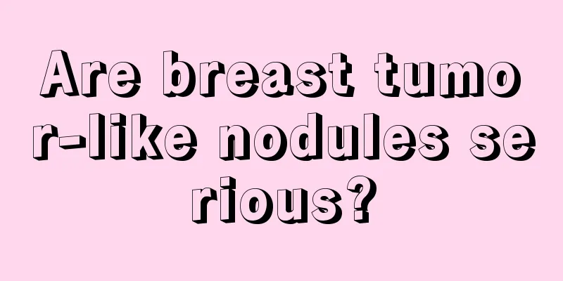 Are breast tumor-like nodules serious?