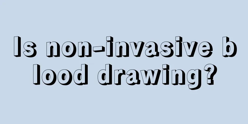 Is non-invasive blood drawing?