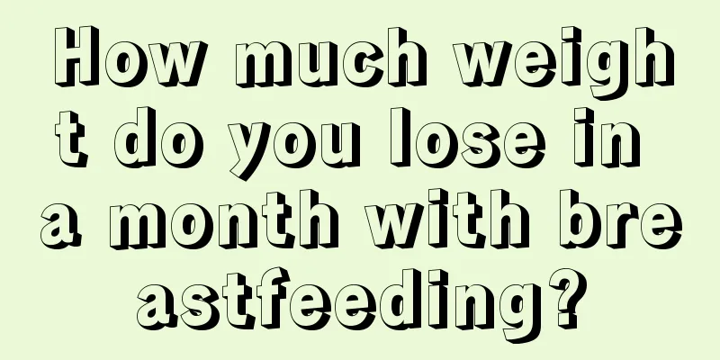 How much weight do you lose in a month with breastfeeding?