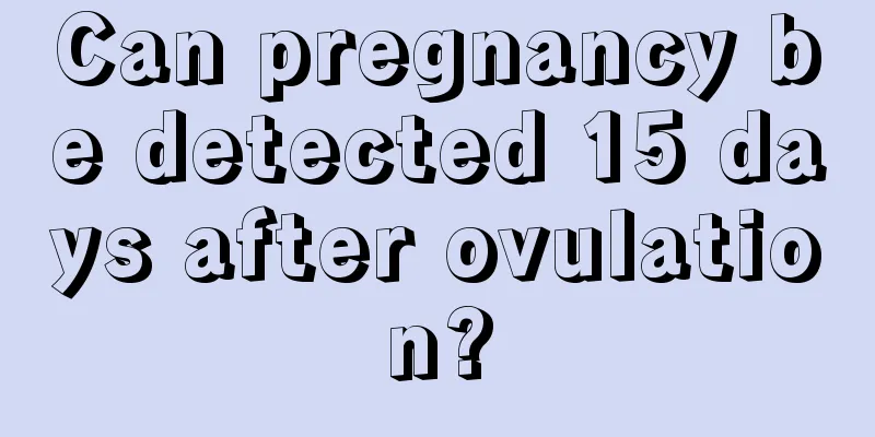 Can pregnancy be detected 15 days after ovulation?