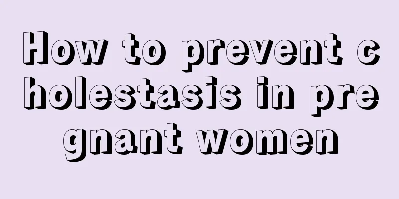 How to prevent cholestasis in pregnant women