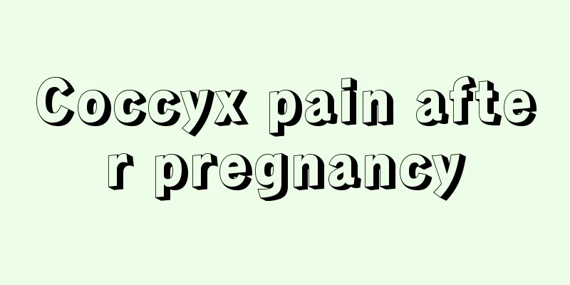 Coccyx pain after pregnancy