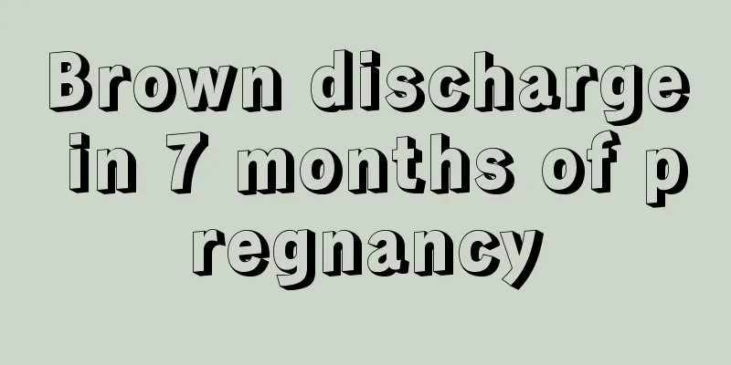 Brown discharge in 7 months of pregnancy