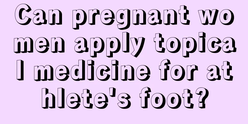 Can pregnant women apply topical medicine for athlete's foot?