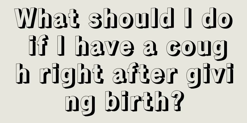 What should I do if I have a cough right after giving birth?