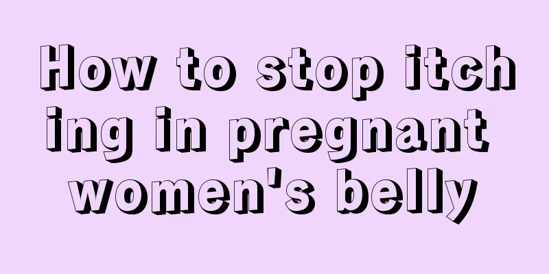 How to stop itching in pregnant women's belly