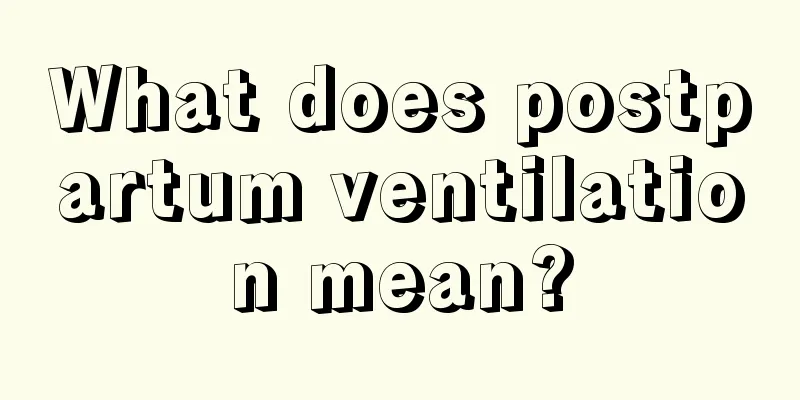 What does postpartum ventilation mean?