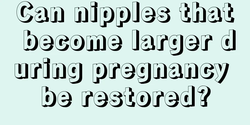 Can nipples that become larger during pregnancy be restored?