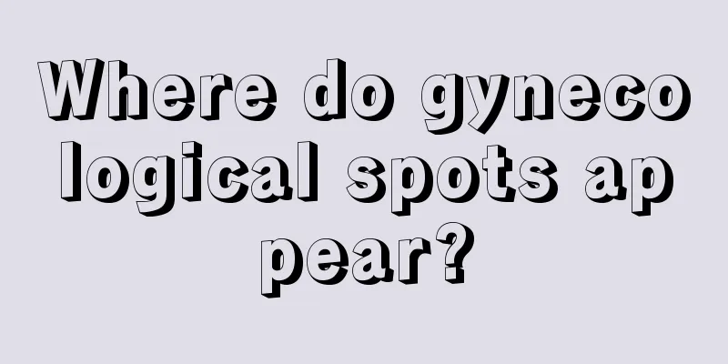 Where do gynecological spots appear?