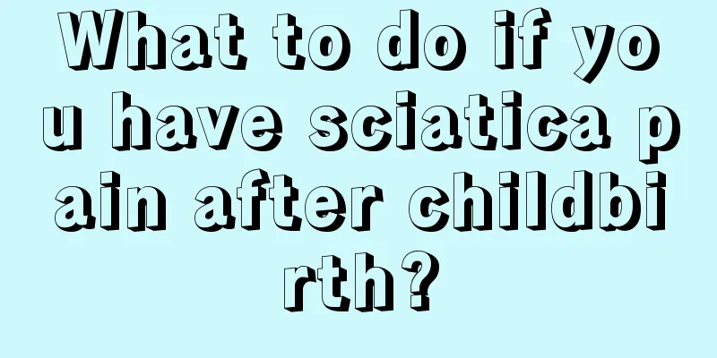 What to do if you have sciatica pain after childbirth?