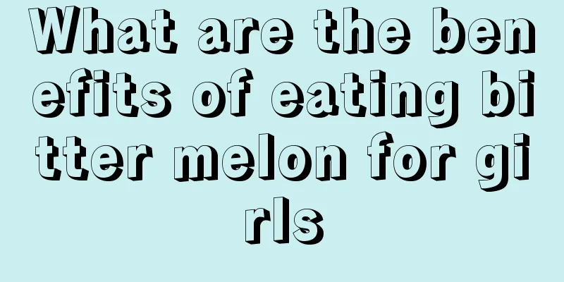 What are the benefits of eating bitter melon for girls