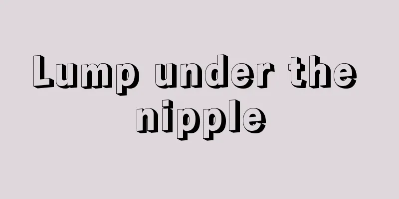 Lump under the nipple