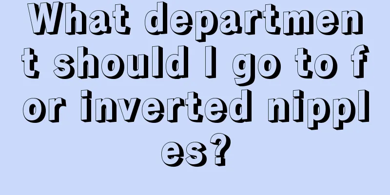 What department should I go to for inverted nipples?