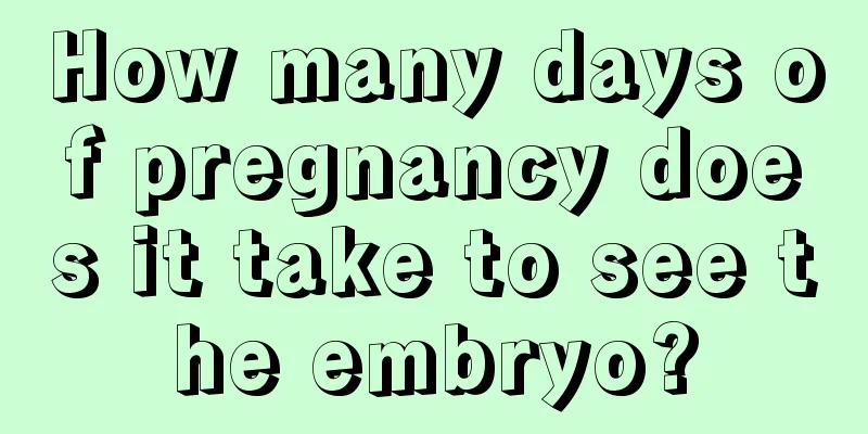 How many days of pregnancy does it take to see the embryo?