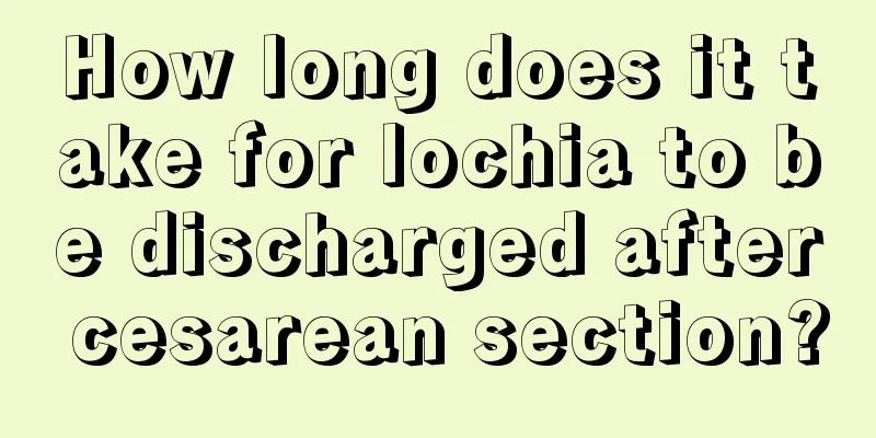 How long does it take for lochia to be discharged after cesarean section?