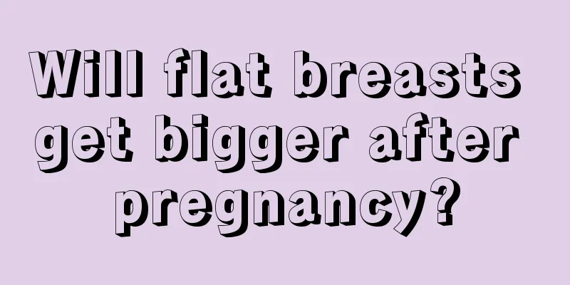 Will flat breasts get bigger after pregnancy?