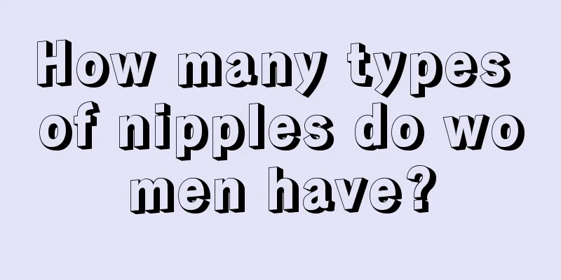 How many types of nipples do women have?