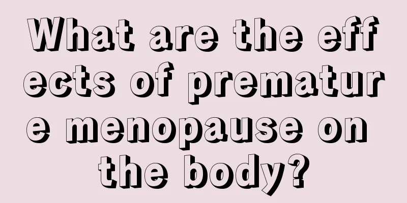 What are the effects of premature menopause on the body?