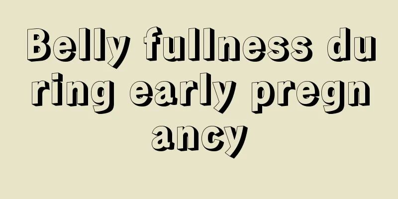 Belly fullness during early pregnancy