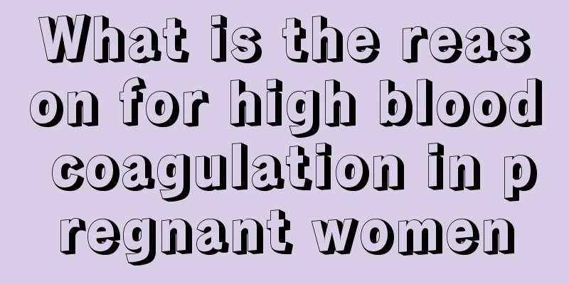 What is the reason for high blood coagulation in pregnant women