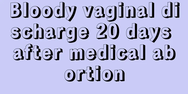 Bloody vaginal discharge 20 days after medical abortion