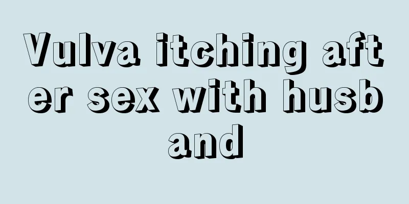 Vulva itching after sex with husband