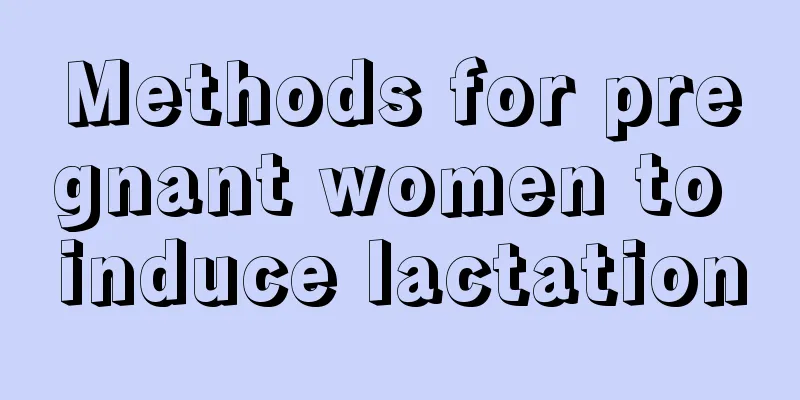 Methods for pregnant women to induce lactation