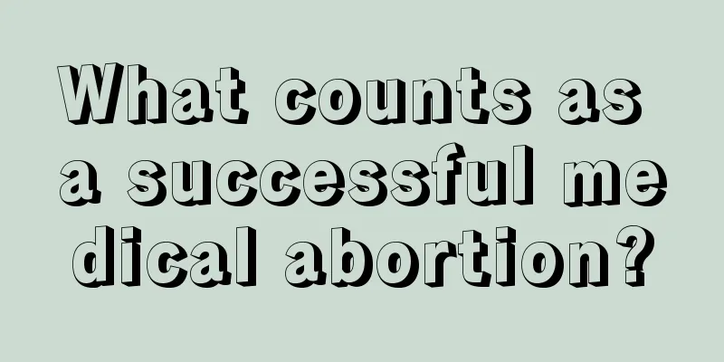 What counts as a successful medical abortion?