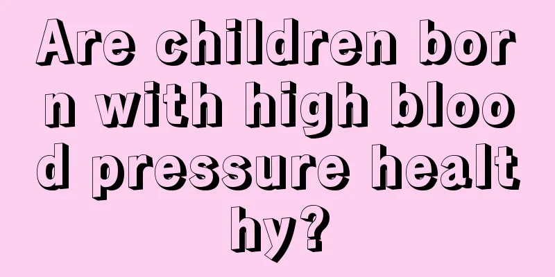 Are children born with high blood pressure healthy?