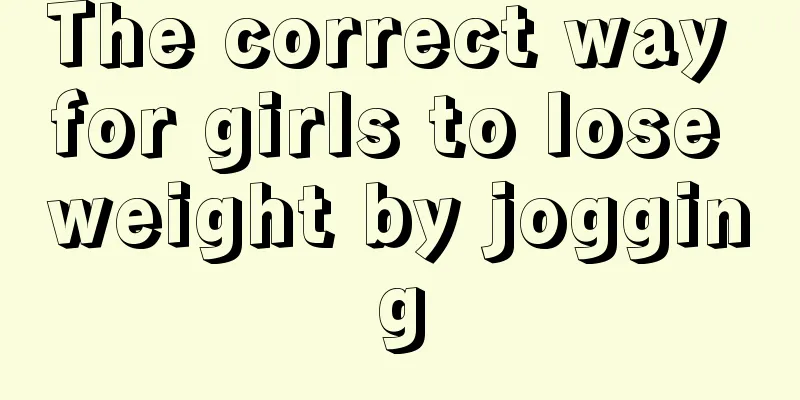 The correct way for girls to lose weight by jogging