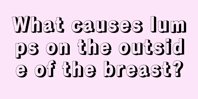 What causes lumps on the outside of the breast?