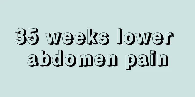 35 weeks lower abdomen pain