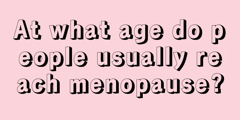 At what age do people usually reach menopause?