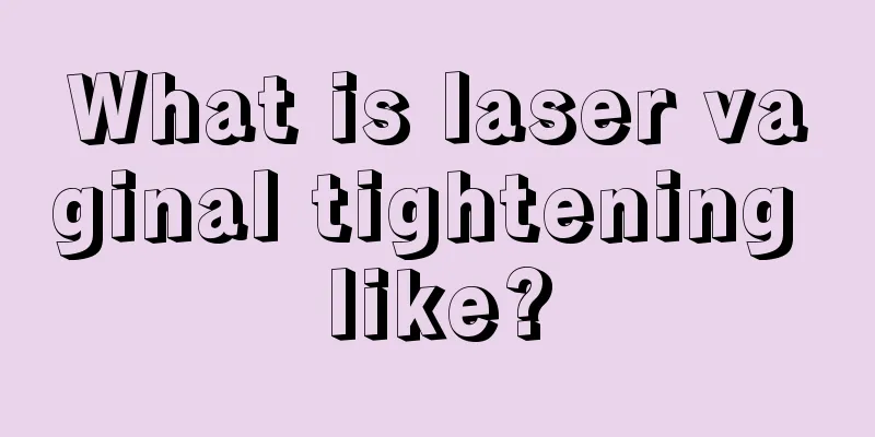 What is laser vaginal tightening like?