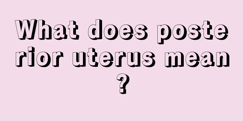 What does posterior uterus mean?