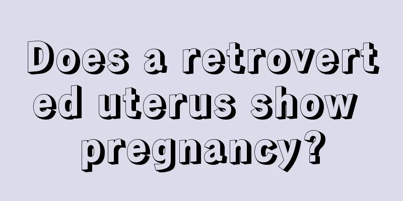 Does a retroverted uterus show pregnancy?