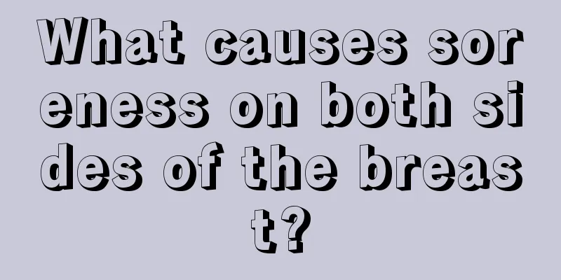 What causes soreness on both sides of the breast?