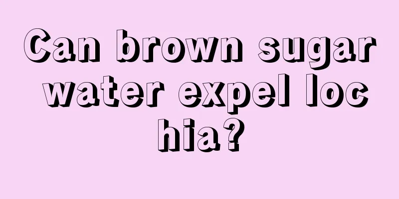 Can brown sugar water expel lochia?