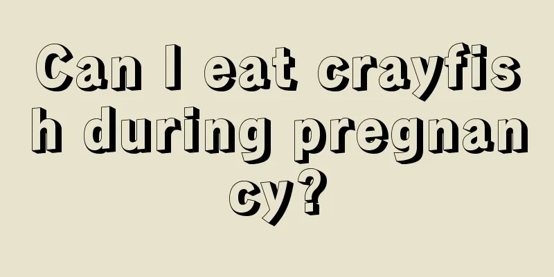 Can I eat crayfish during pregnancy?