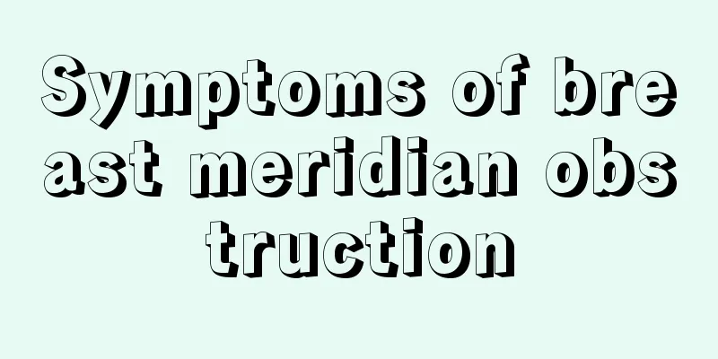 Symptoms of breast meridian obstruction