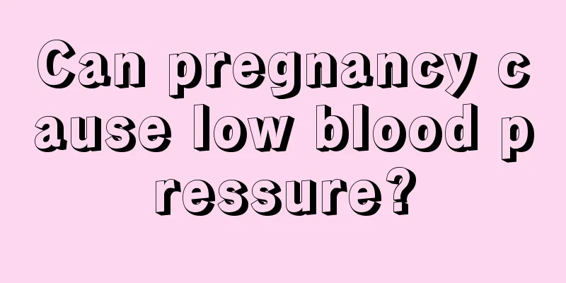 Can pregnancy cause low blood pressure?