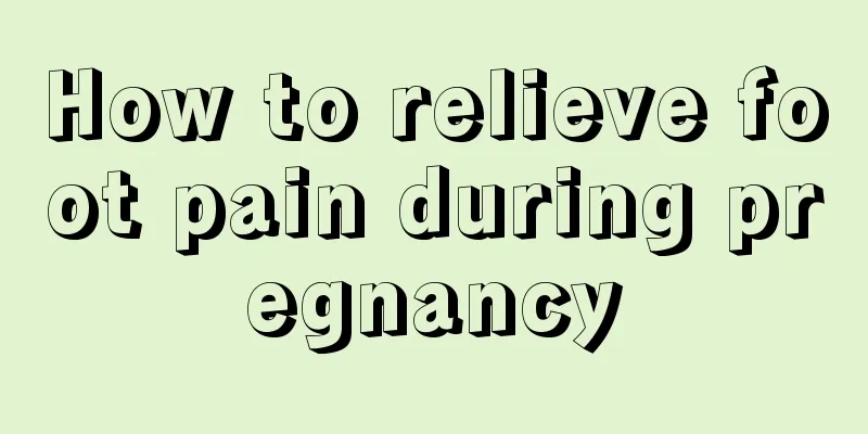 How to relieve foot pain during pregnancy