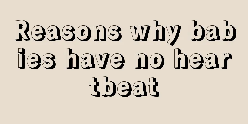 Reasons why babies have no heartbeat