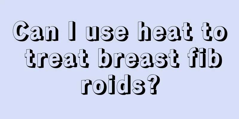 Can I use heat to treat breast fibroids?