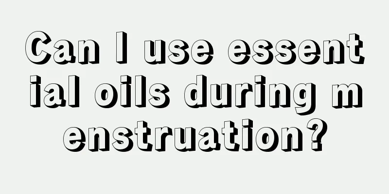 Can I use essential oils during menstruation?