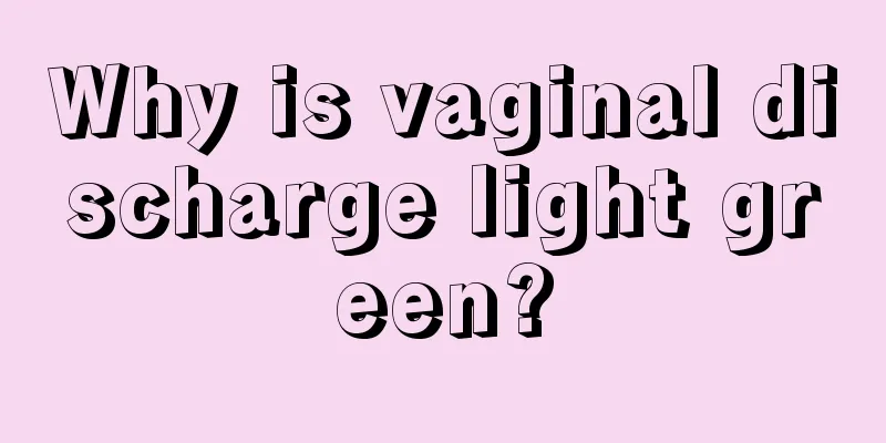 Why is vaginal discharge light green?