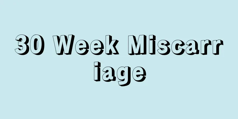 30 Week Miscarriage