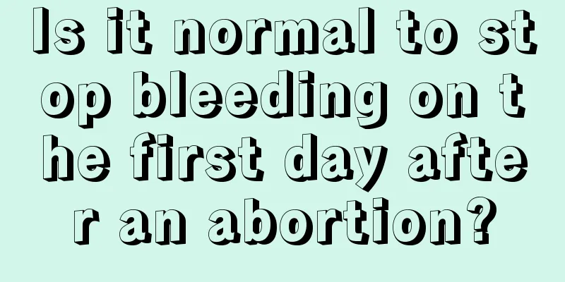 Is it normal to stop bleeding on the first day after an abortion?