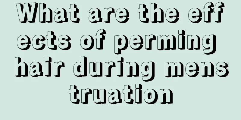 What are the effects of perming hair during menstruation