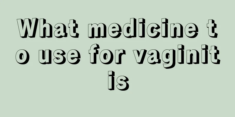 What medicine to use for vaginitis